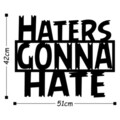 Haters Gonna Hate Fali dekoráció, Tanelorn, 51x42 cm, fém